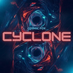 Cosmic Fox - Cyclone
