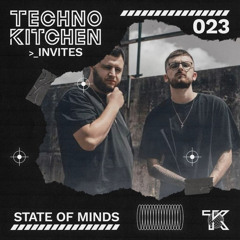 TECHNO KITCHEN INVITES | STATE OF MINDS | 023
