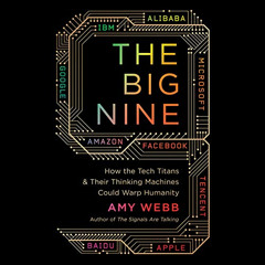 [DOWNLOAD] EPUB 💖 The Big Nine: How the Tech Titans and Their Thinking Machines Coul