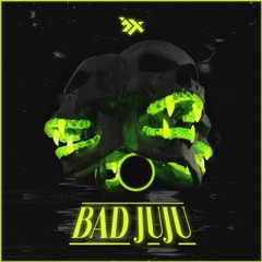 Bad Juju [CLIP]