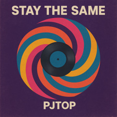 PJTOP - stay the same