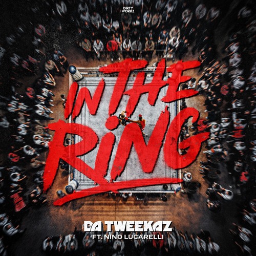 Da Tweekaz ft. Nino Lucarelli - In The Ring