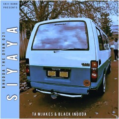 SIYAYA(Feat TaMjakes & Black Indoda).mp3