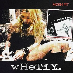 whetiy - MOSH PIT (prod. whetiy)