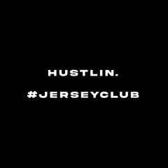 Hustlin. #jerseyclub