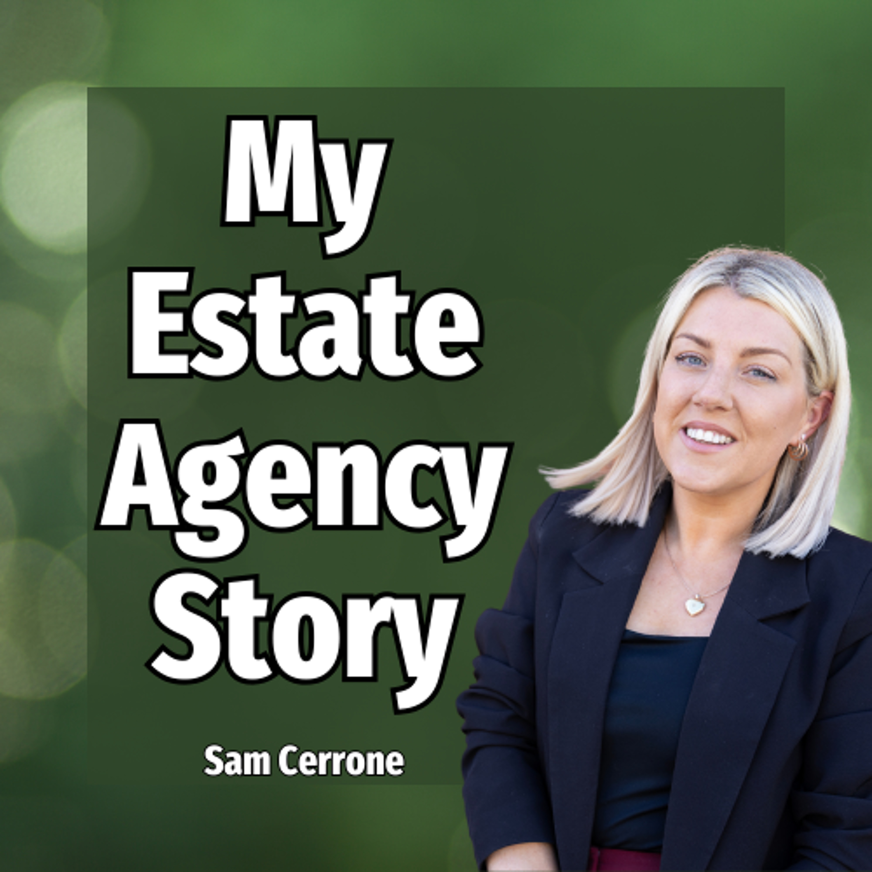 Sam Cerrone - My Estate Agency Story - Ep. 2413 episode artwork