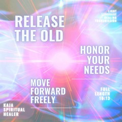 🌟 Light Language Healing Transmission｜Release The Old｜Honor Your Needs｜Move Forward Freely