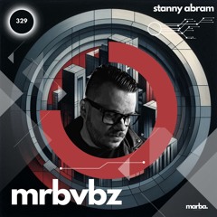 MRBVBZ With STANNY ABRAM # 329