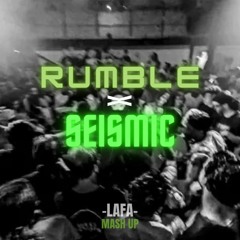 Skrillex,AC Slater-Rumble x Seismic(Lafa Bass House Mash Up)