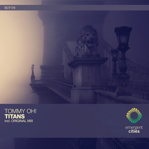 TOMMY OH! - Titans (Original Mix) [ECT170]