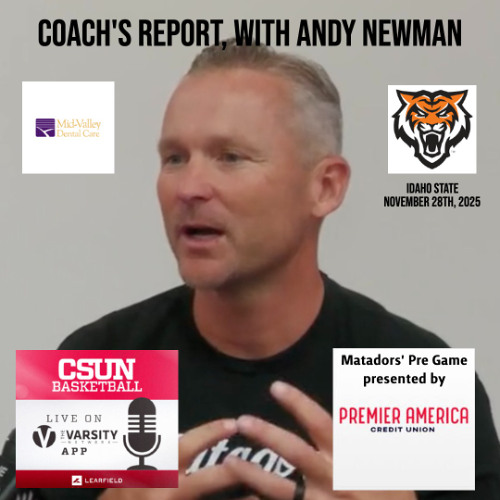 Matadors' Pre Game, November 28th, 2025 - Idaho State