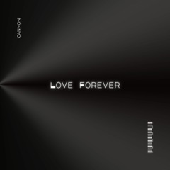 Cannon - Love Forever