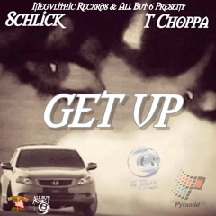 $CHLICK X T-CHOPPA - GET UP!