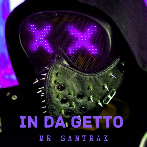 Mr Samtrax - In Da Getto "Free"