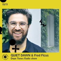 Soundcloud podcast image for Dope Tones Radio Show #43 w/ QUIET DAWN et Fred Ficus
