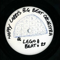 B1. Happy Larry's Big Beat Orchestra - Lego Beat (Higher State's Waster Dub)