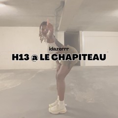 H13 @ Le Chapiteau