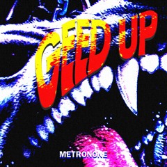 FIRST SHOWING: METRONONE - GEED UP [addcrc]