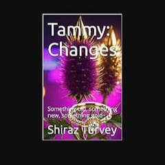 [PDF] eBOOK Read 📚 Tammy: Changes: Something old, something new, something gold (Tammyverse Book 1