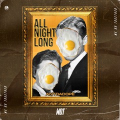 ANTDADOPE - All Night Long