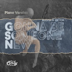 RUQOA & Pictor - Gonna Be Someone New (Piano Version) #GV104