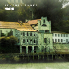SEVENTY THREE