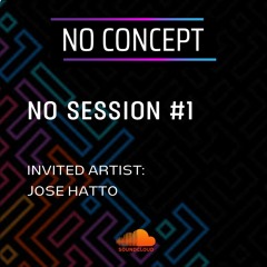 No Session #1 - Jose Hatto