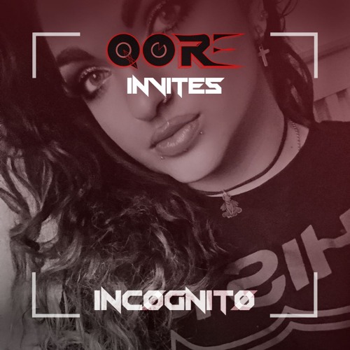 QORE INVITES | •INCØGNITØ•  | #013
