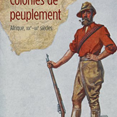 [GET] PDF 📃 Colonies de peuplement. Afrique XIXe - XXe siècles (French Edition) by