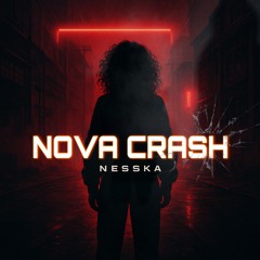 NOVA CRASH - NESSKA [freeDownload]