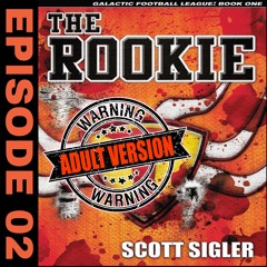THE ROOKIE Adult Version Episode #2 sponsored by “Audible Free Trial” scottsigler.com/audible-free-trial.