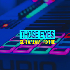 THOSE EYES (Official Audio)-Gur Aalam