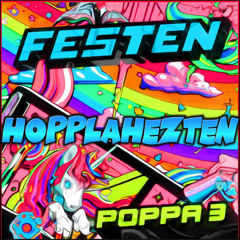 FESTEN - POPPA 3 (HOPPLAHEZTEN remix)