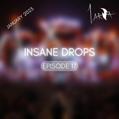 INSANE DROPS by Larza - Episode 17 (January 2023)