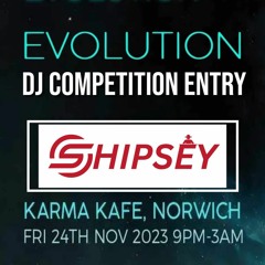 Shipsey - Evolution DJ Competition Entry