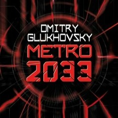 Metro 2033 (Metro, #1) by Dmitry Glukhovsky : )