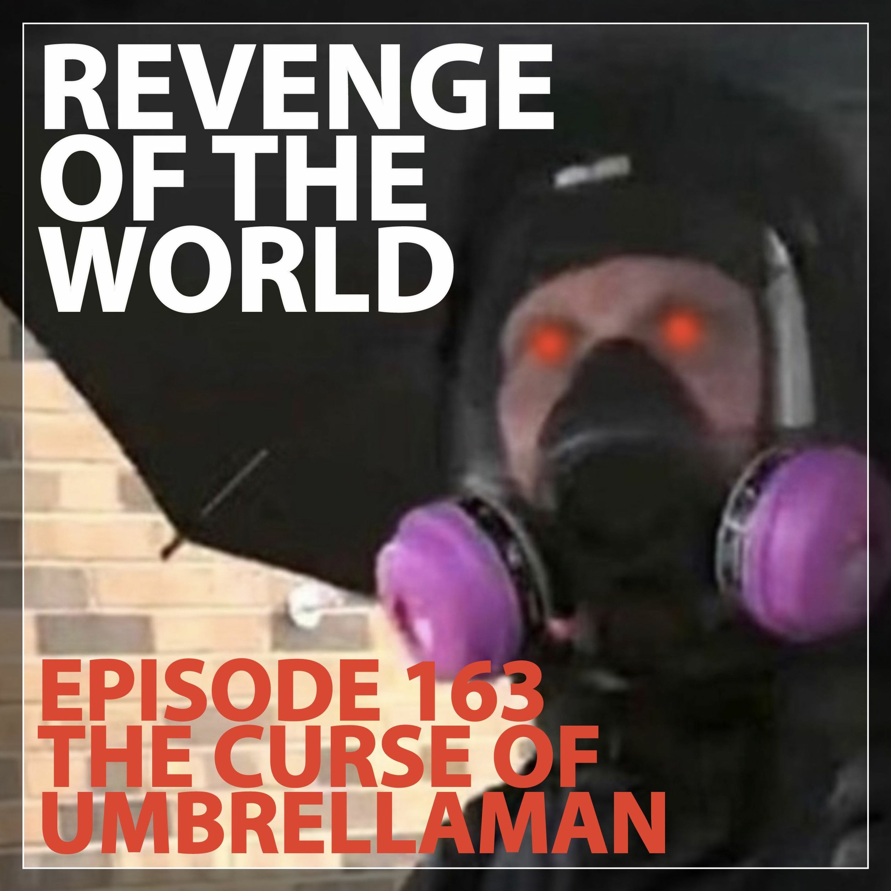 EPISODE 163 - THE CURSE OF UMBRELLAMAN episode artwork