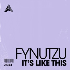 Fynutzu - It's Like This (Extended Mix)