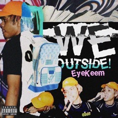We Outside! (Prod. Kuna & Xobenny)