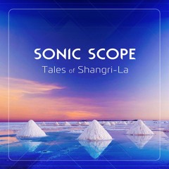 Sonic Scope | Tales Of Shangri-La