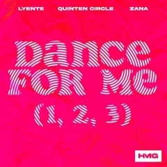 Lyente, Quinten Circle, ZANA - Dance For Me (1, 2, 3)