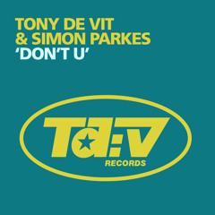 Tony De Vit, Simon Parkes - Don't U