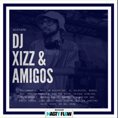 Nasty Flow Radio Vol. 6 - Mixtape DJ Xizz & Amigos