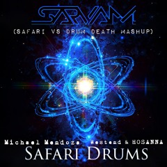 Michael Mendoza vs Westend and HOSANNA - Safari Drums (Safari vs Drum Death Mashup)