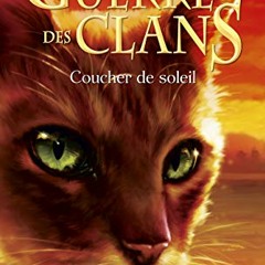 Télécharger gratuitement le PDF La guerre des Clans - cycle II La dernière prophétie - tome 6 Coucher de soleil (6) (Hors collection sériel) (French Edition) - pDCtEpFPBY