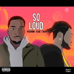 So Loud (Feat T.W.O)