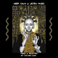 KEEP CALM & LISTEN TO MUSIC 06 - Afro/House EDITION
