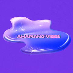 Amapiano Vibes #1