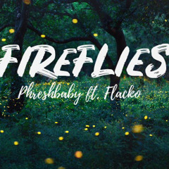 Fireflies ft. Flacko