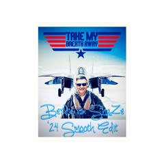 Take My Breath Away (Berlin Vs ShaZe '24 Smooth Edit)